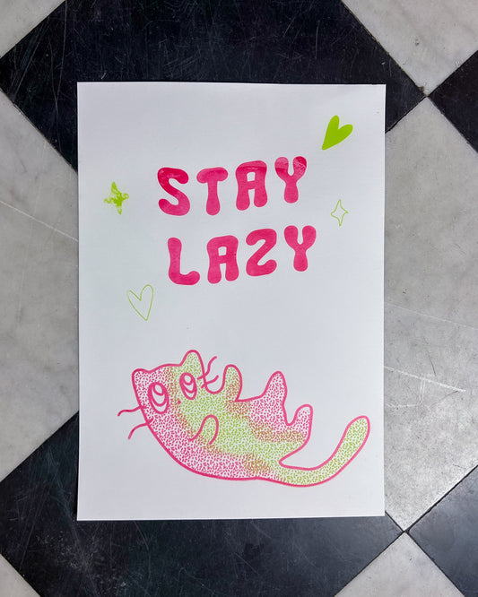 Stay Lazy silkscreen print